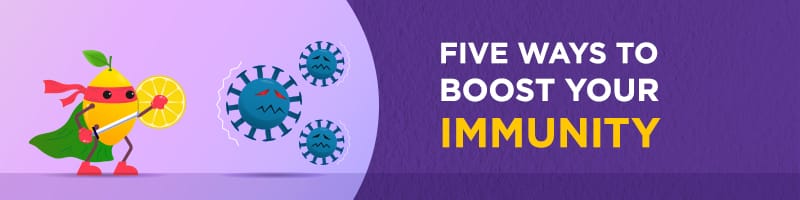 Five Ways to Boost your Immunity